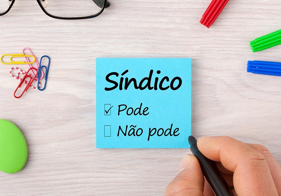 Saiba o que o síndico pode e não pode fazer durante sua gestão Saiba o que o síndico pode e não pode fazer durante sua gestão